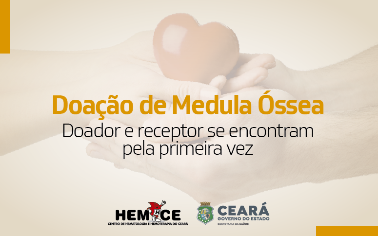 Doador de medula óssea e paciente se encontram pela primeira vez; Hemoce celebra dez anos de serviço no Ceará